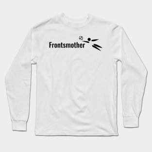 Frontsmother Long Sleeve T-Shirt